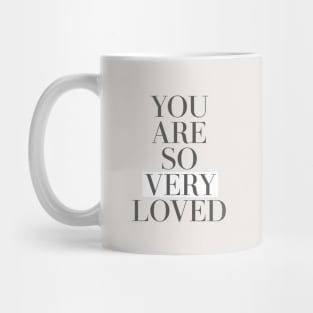 You Are So Very Loved Mug